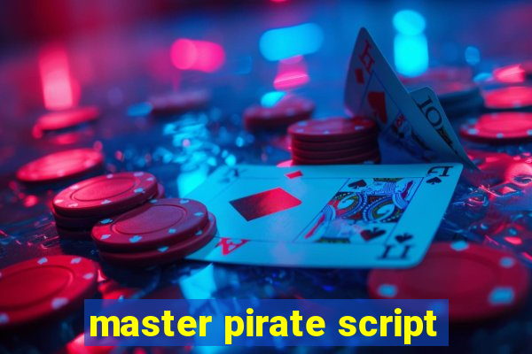 master pirate script